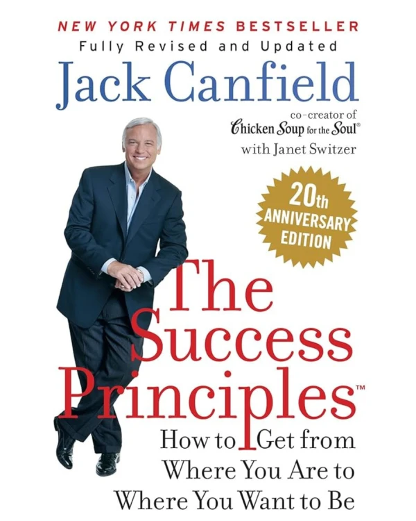 The Success Principles: How to Get from Where You Are to Where You Want to Be