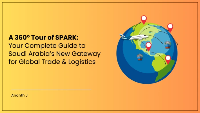 A 360° Tour of SPARK: Your Complete Guide to Saudi Arabia’s New Gateway for Global Trade & Logistics