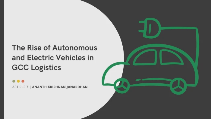 Exploring the Green Dimension of GCC Logistics - The Rise of Autonomous and Electric Vehicles