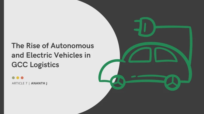 Exploring the Green Dimension of GCC Logistics - The Rise of Autonomous and Electric Vehicles