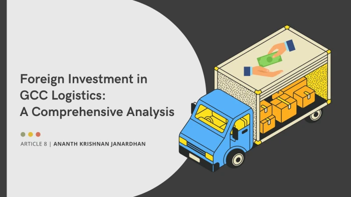 Foreign Investment in GCC Logistics: A Comprehensive Analysis